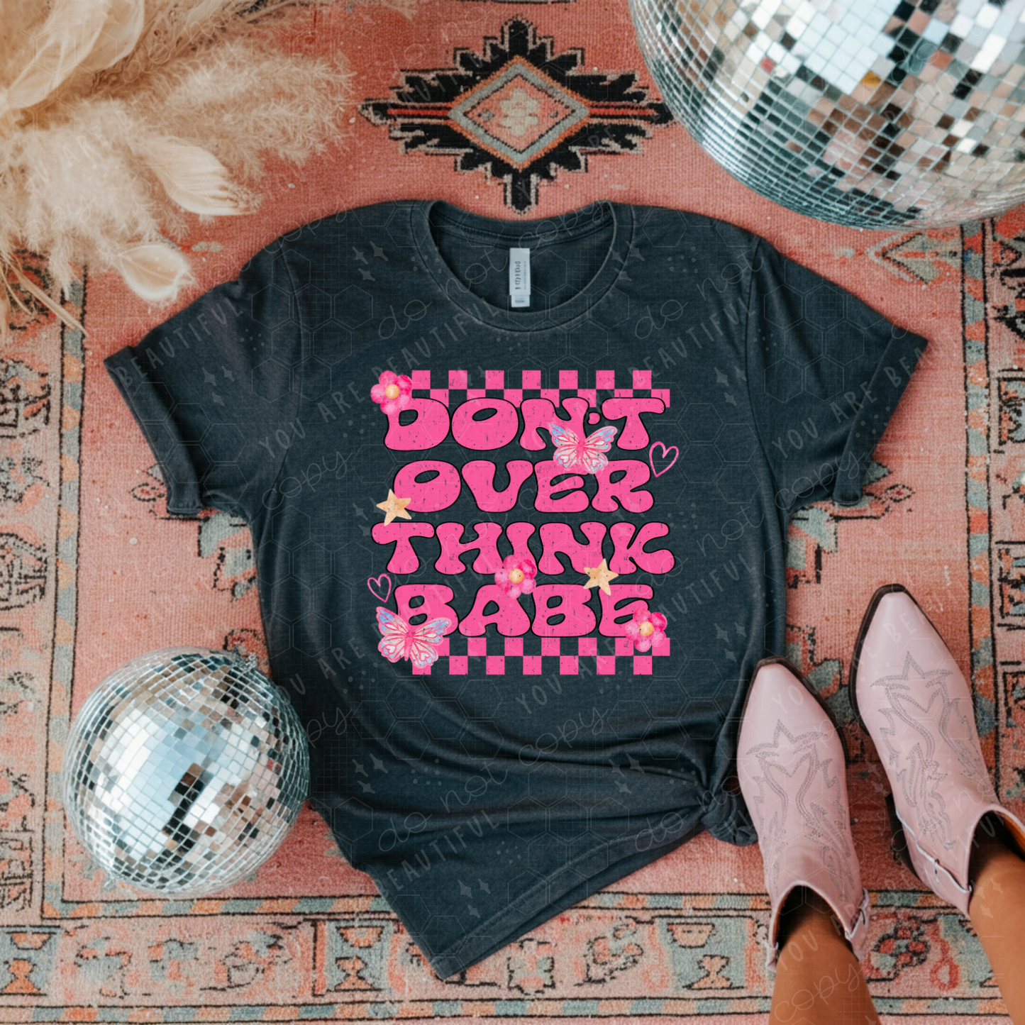 Don't Overthink Babe DTF Transfer