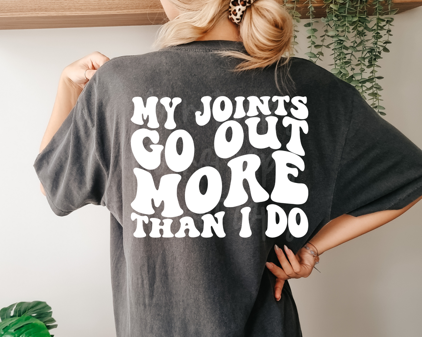 My Joints Go Out More Than I Do Graphic Tee