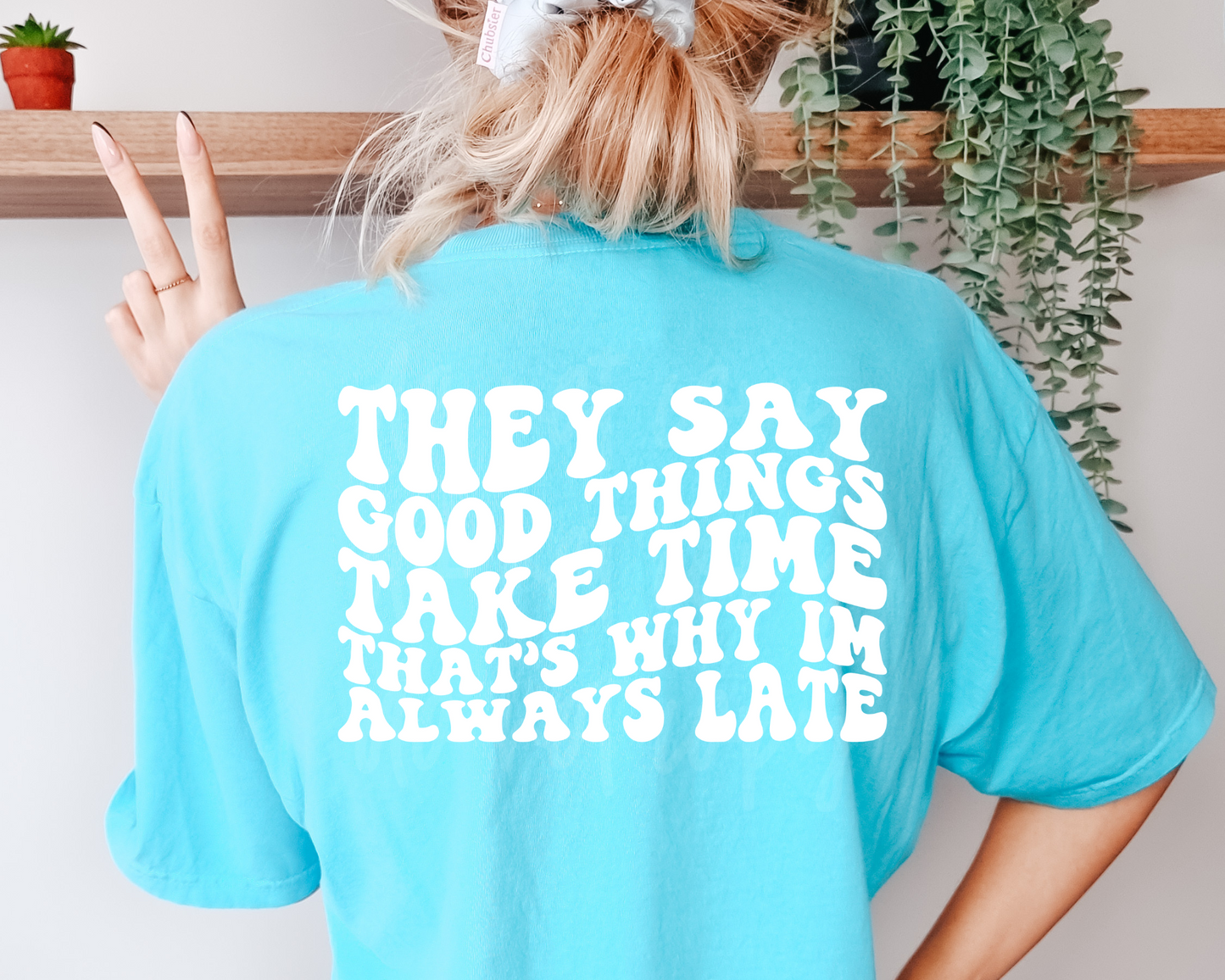 That's Why I'm Always Late Graphic Tee